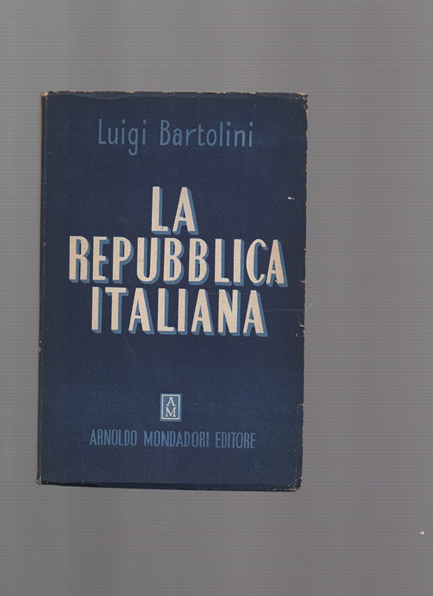 La Repubblica Italiana. Considerazioni e proposte