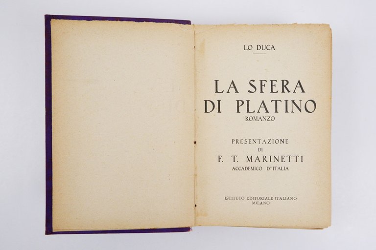 La Sfera di platino. Romanzo. Presentazione di F.T. Marinetti Accademico …