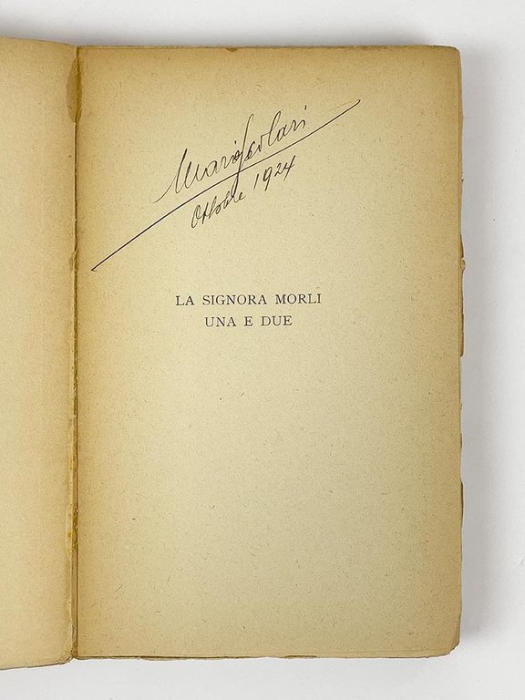 La signora Morli una e due. Commedia in tre atti …