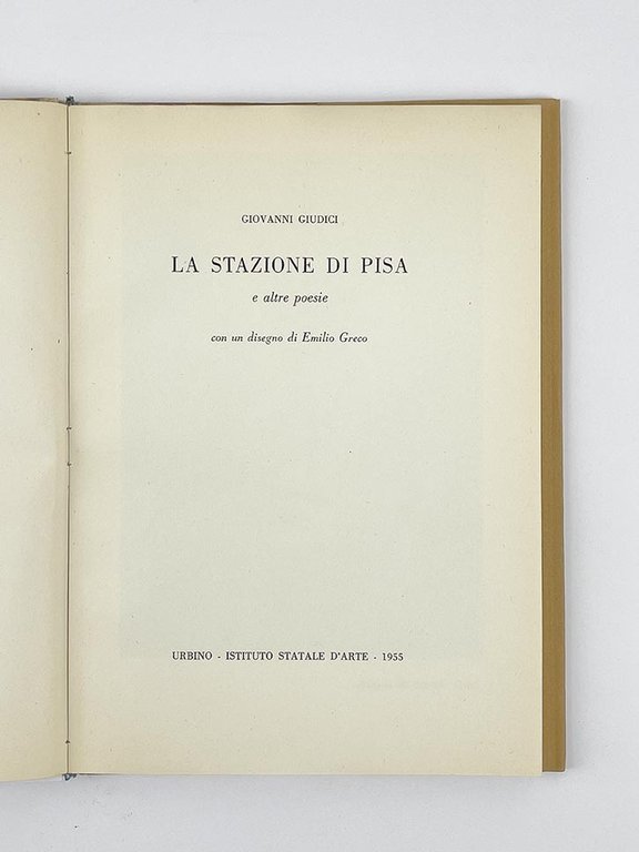 La stazione di Pisa e altre poesie. Con un disegno …