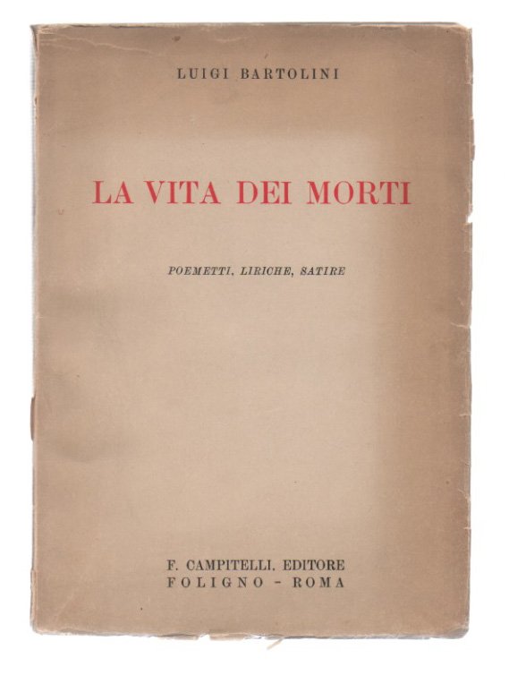 La vita dei morti. Poemetti, liriche, satire