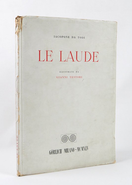 Le Laude. Illustrate da Gianni Testori