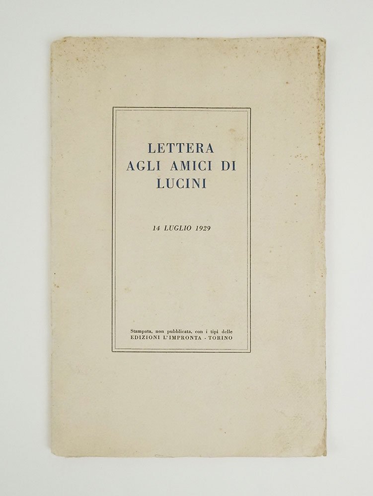 Lettera agli amici di Lucini. 14 luglio 1929