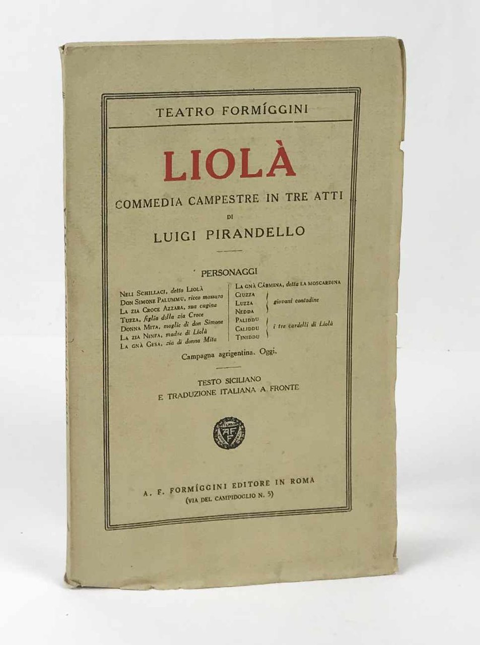 Liolà. Commedia campestre in tre atti di Luigi Pirandello. Testo …