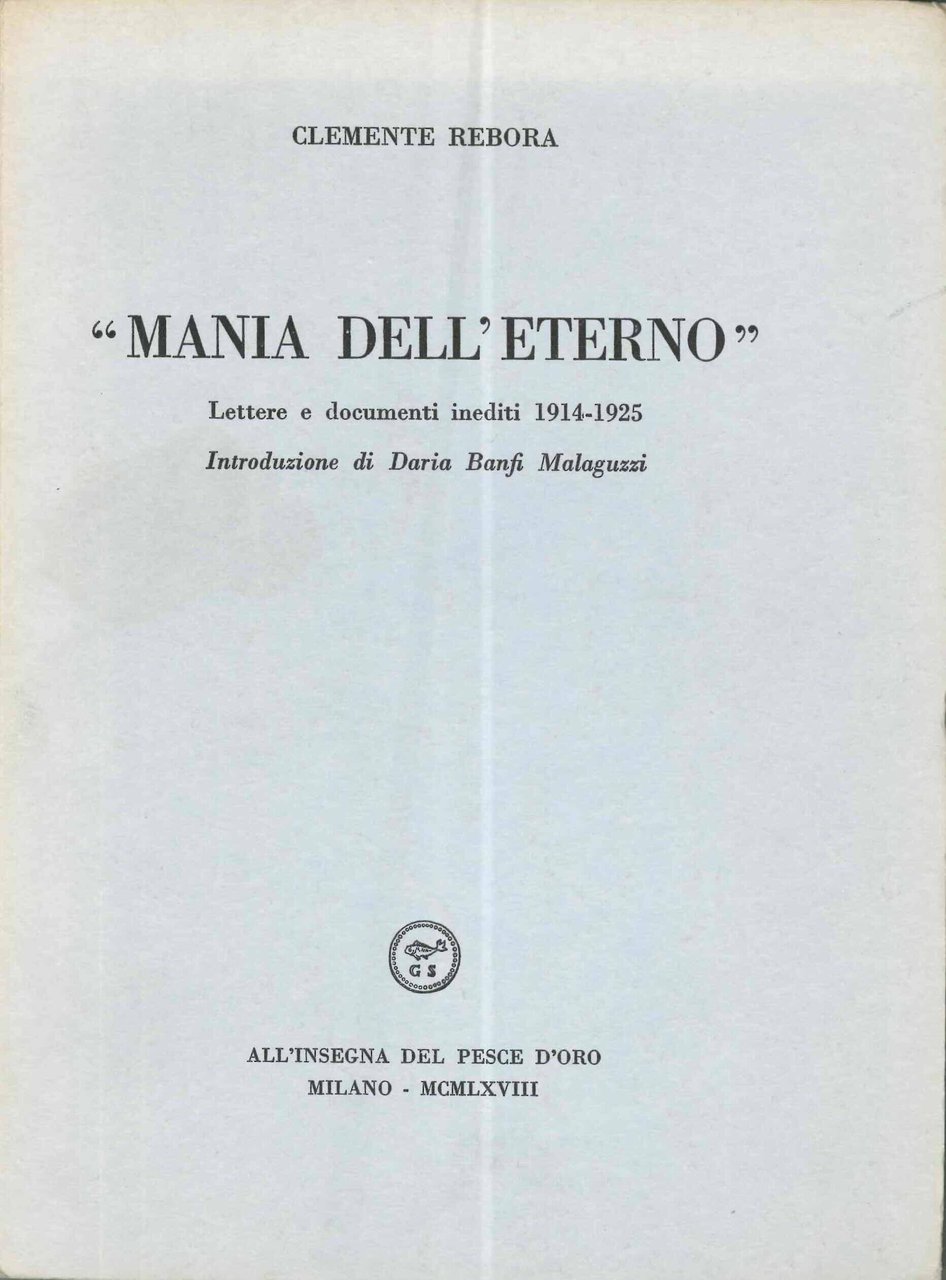 “Mania dell’eterno”. Lettere e documenti inediti 1914-1925. Introduzione di Daria … | Immagine principale