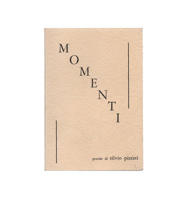 Momenti. Poesie di Silvio Pizzati