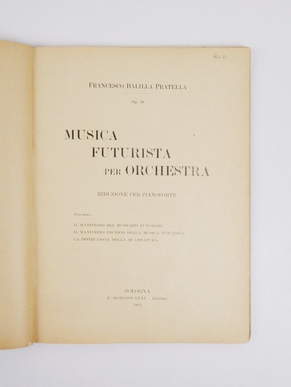 Musica futurista di Balilla Pratella [titolo in copertina; al frontespizio:] …