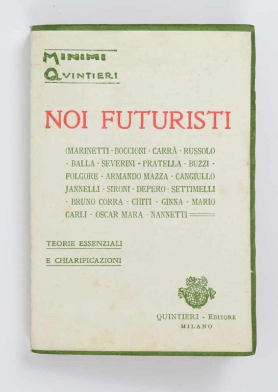 Noi futuristi. Marinetti - Boccioni - Carrà - [.]. Teorie …