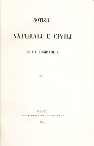 Notizie naturali e civili su la Lombardia. Vol. I [unico …