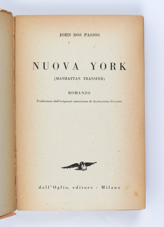 Nuova York [Manhattan Transfer]. Romanzo. Traduzione dall’originale americano di Alessandra …