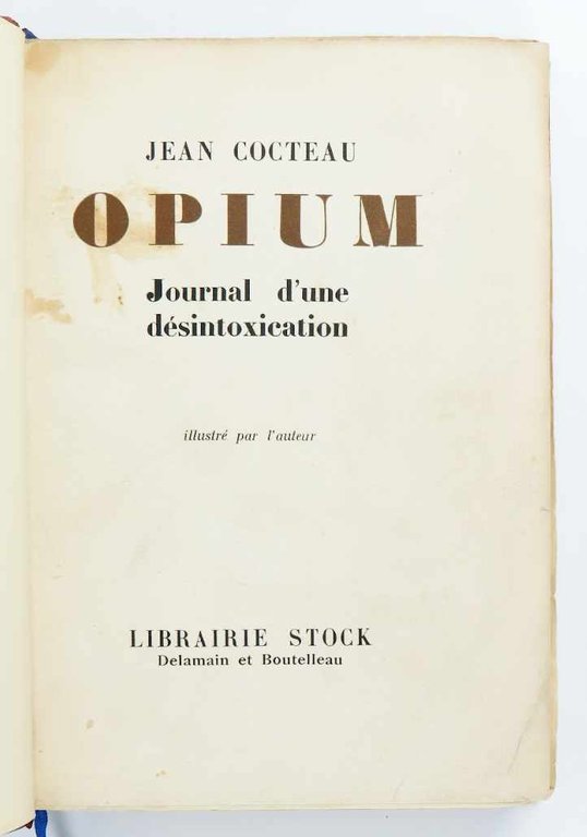 Opium. Journal d’une désintoxication. Dessins de l’auteur