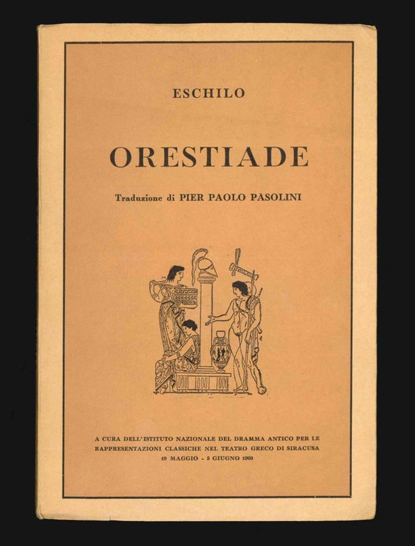 Orestiade [contiene: Agamennone; Coefore; Eumenidi]. Traduzione di Pier Paolo Pasolini