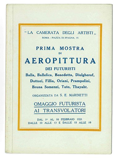 Prima mostra di aeropittura dei futuristi [.] organizzata da S.E. …