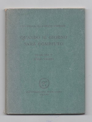 Quando il giorno sarà compiuto. Con una lirica di Diego …