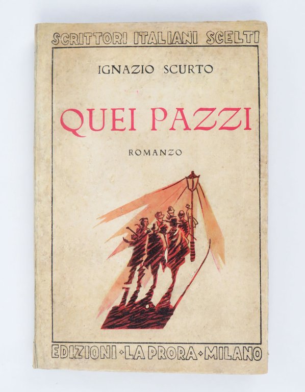 Quei pazzi. Romanzo