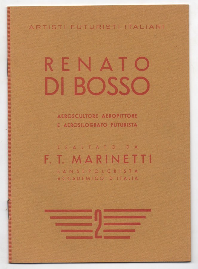 Renato Di Bosso aeroscultore aeropittore e aerosilografo futurista esaltato da …