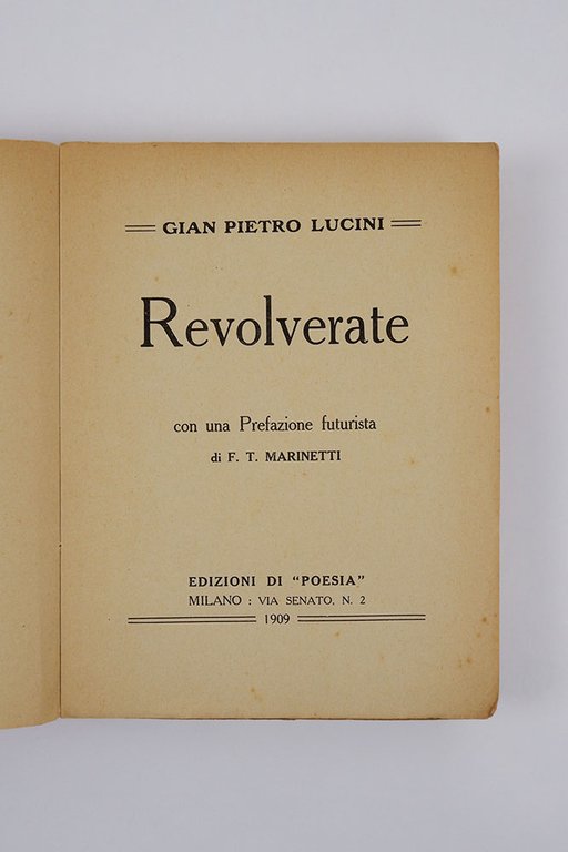 Revolverate. Con una Prefazione futurista di F.T. Marinetti