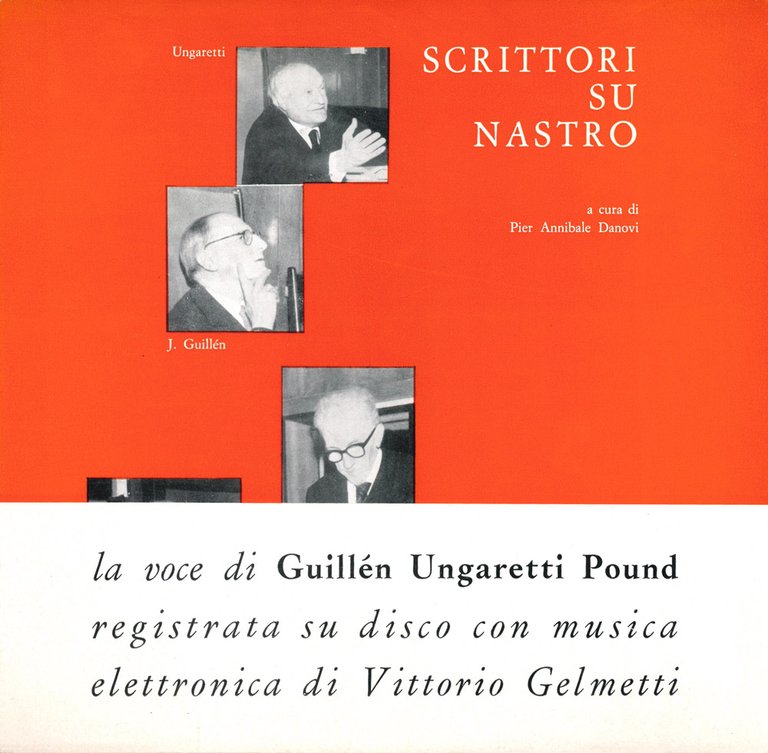 Scrittori su nastro. Guillén - Ungaretti - Pound - Moravia. …