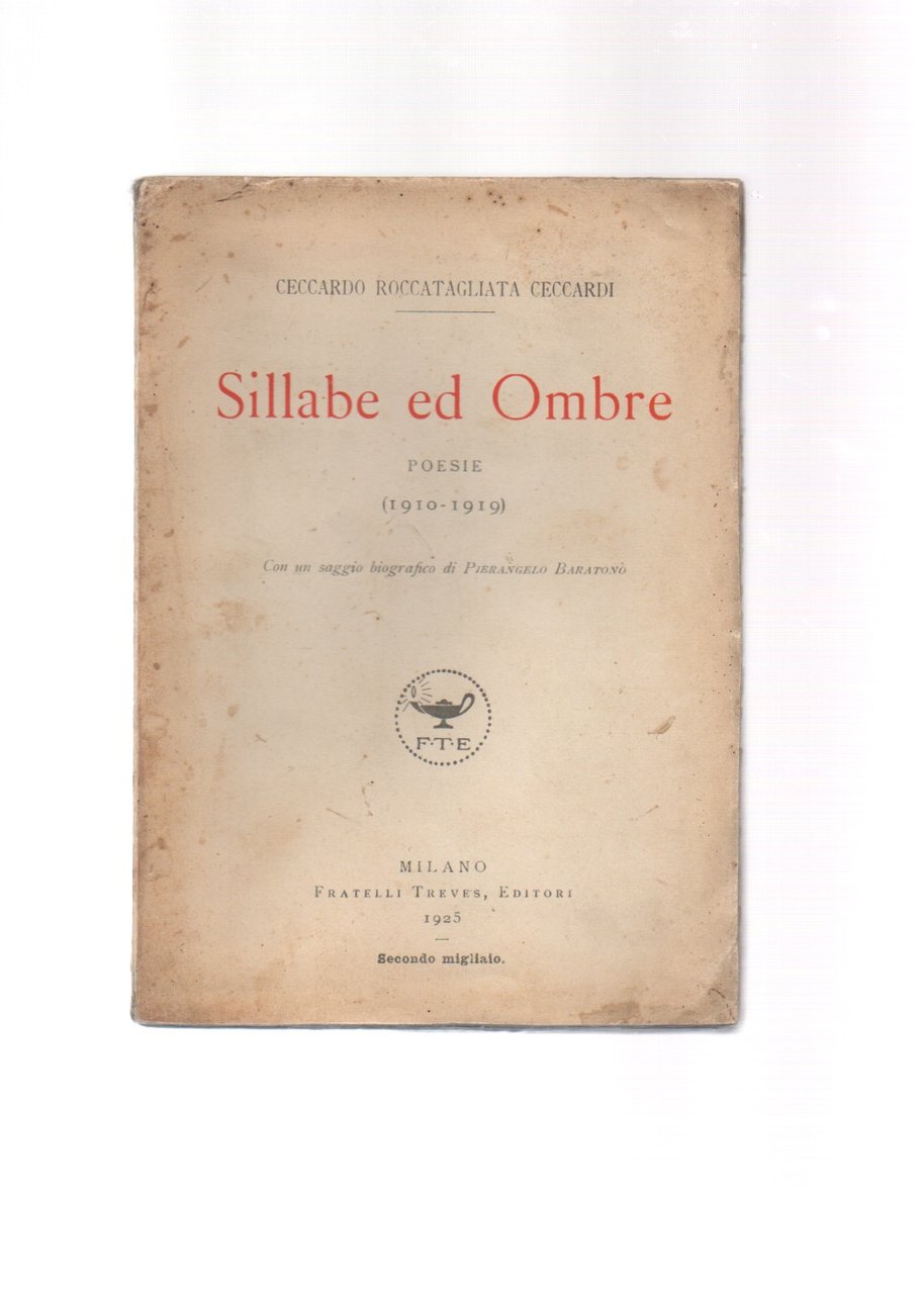 Sillabe ed ombre. Poesie (1910-1919). Con un saggio biografico di …