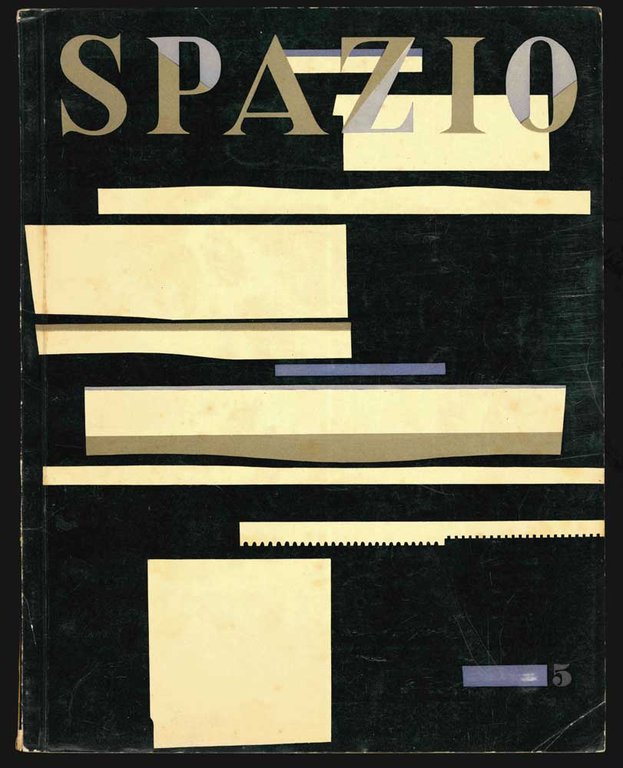 Spazio. Rassegna delle arti e dell’architettura diretta dall’architetto Luigi Moretti