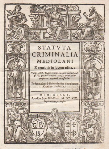 Statuta criminalia mediolani e tenebris in lucem edita [.] Postrema …