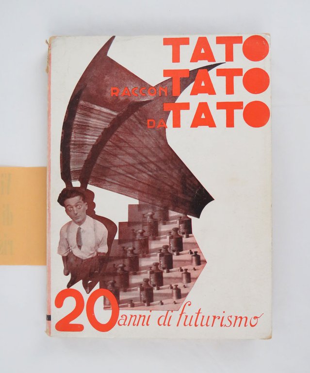 TATO racconTATO da TATO (20 anni di futurismo). Con scritti …