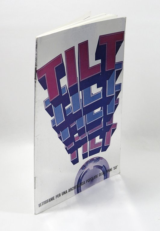 Tilt. Vetrofanie per una archeologia popolare degli anni 50