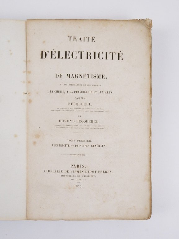 Traité d’électricité et de magnetisme; avec leurs applications, au sciences …