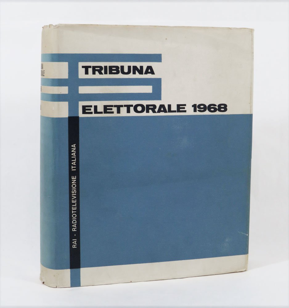 Tribuna elettorale 1968. Testi stenografici delle trasmissioni messe in onda …