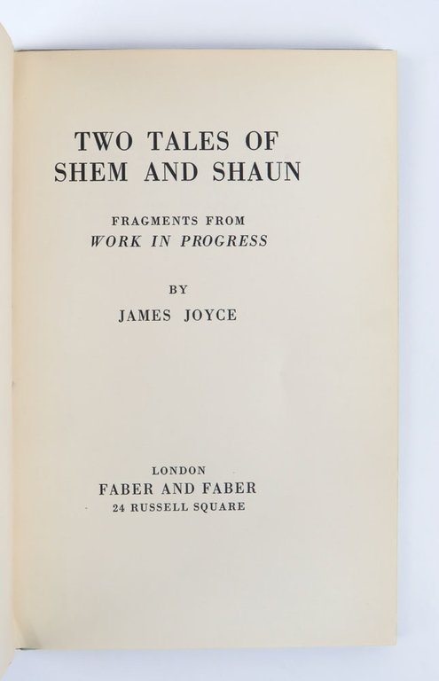 Two Tales of Shem and Shaun. Fragments From Work in …