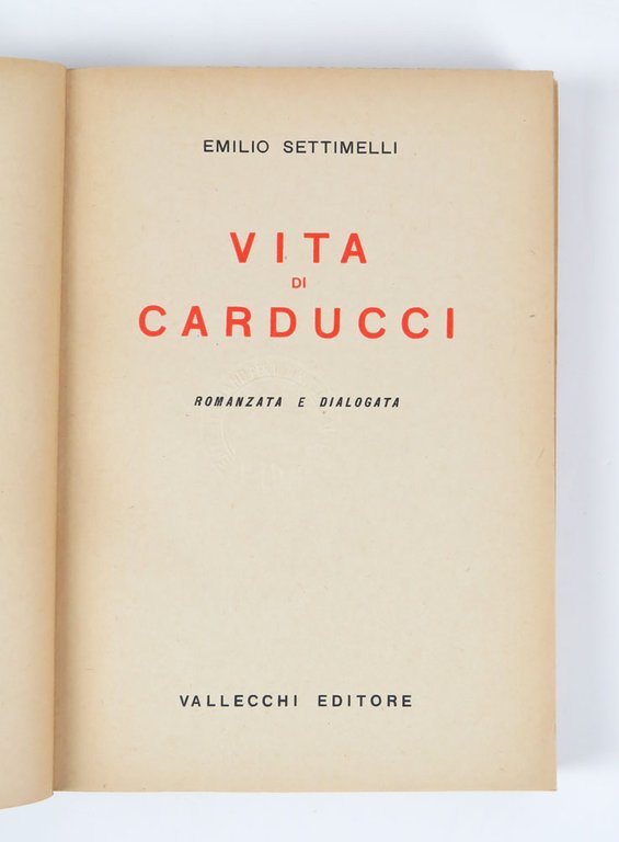 Vita di Carducci romanzata e dialogata
