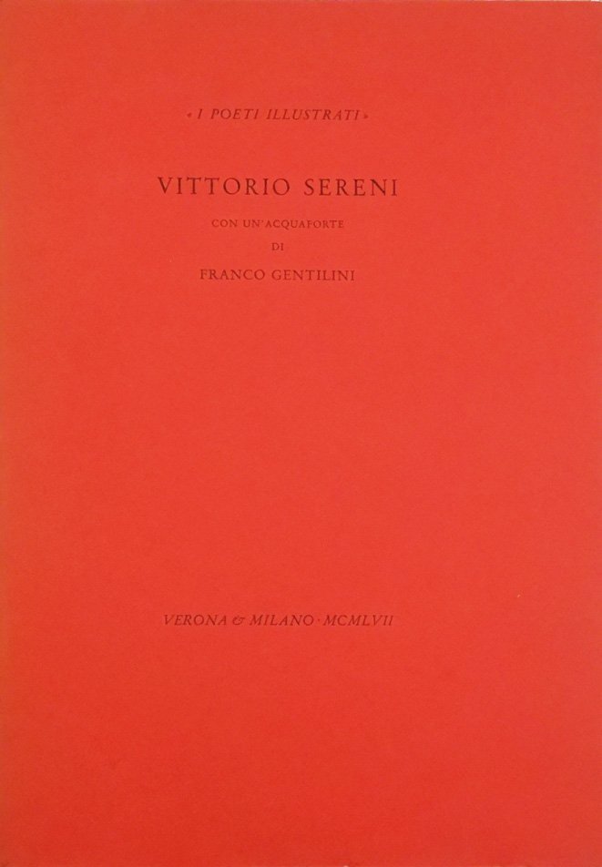 Vittorio Sereni. Con un’acquaforte di Franco Gentilini