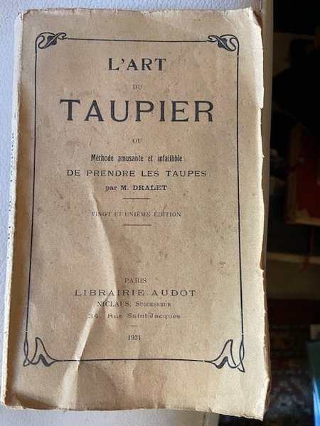 L'Art du Taupier ou Méthode Amusante et Infaillible de Prendre …