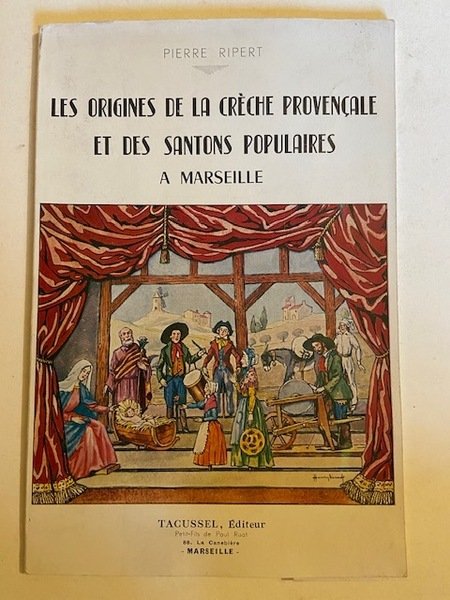 Les Origines de la Crèche Provençale et des Santons Populaires …