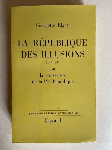 La République des Illusions 1945-1951 ou La Vie Secrète de …