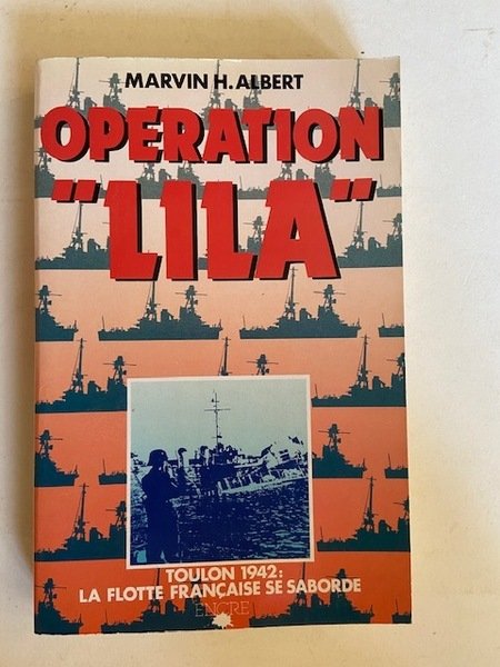 Opération Lila - Toulon 1942 la Flotte Française se Saborde