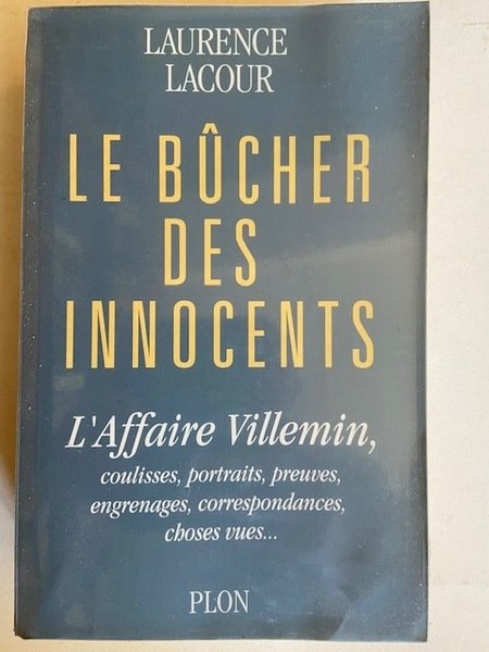 Le Bûcher des Innocents - L'Affaire Villemein - Coulisses, Portraits, …