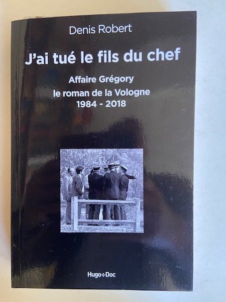 J'ai Tué le Fils du Chef - Affaire Grégory le …