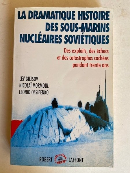 La Dramatique Histoire des Sous-Marins Nucléaires Soviétiques - Des exploits, …