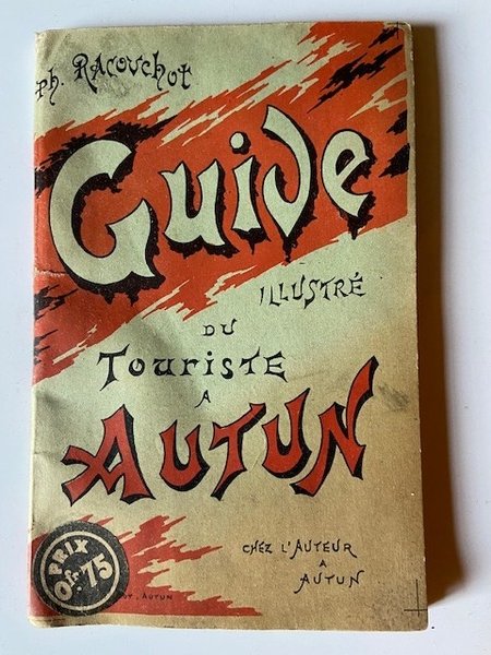 Guide Illustré du Touriste à Autun