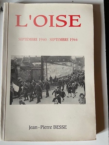 L'Oise Septembre 1940 - Septembre 1944