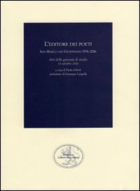 L'editore dei poeti. San Marco dei Giustiniani 1976-2006. Atti della …