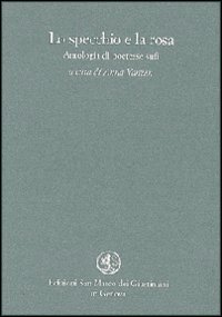 Lo specchio e la rosa. Antologia di poetesse sufi