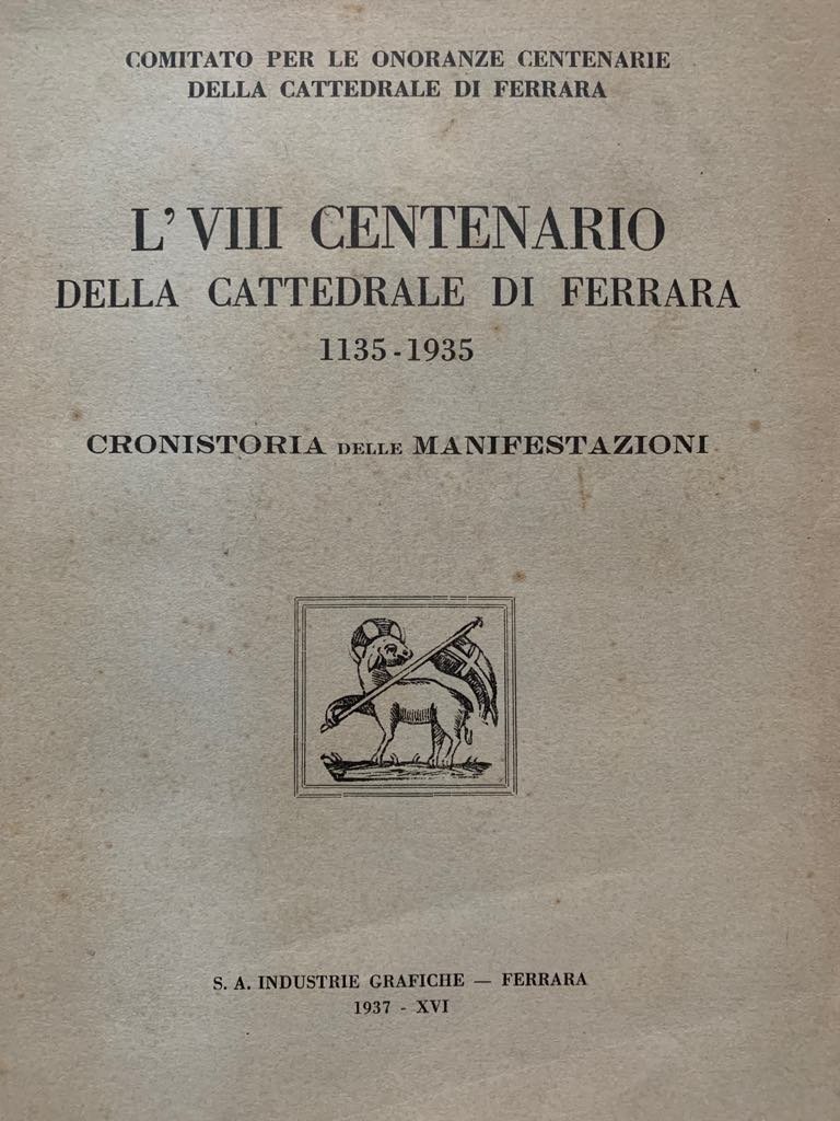 AA.VV. - L'VIII Centenario della Cattedrale di Ferrara - 1937