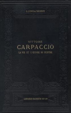 Gustave LUDWIG / Pompeo MOLMENTI - Vittore Carpaccio La vie …
