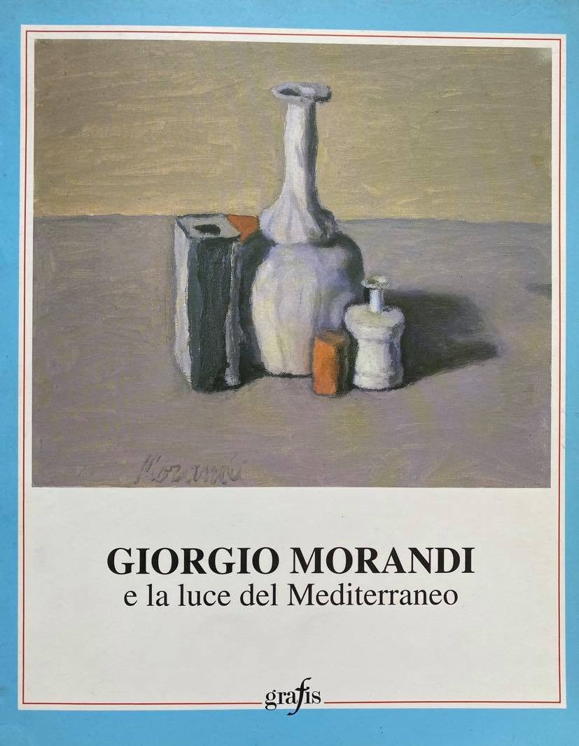 Marilena PASQUALI - Giorgio Morandi e la luce del Mediterraneo …