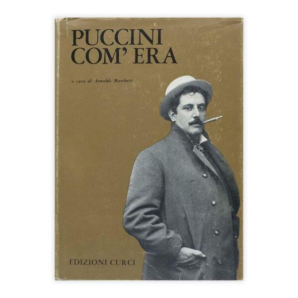 Arnaldo Marchetti - Puccini com'era