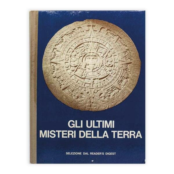 Gli ultimi misteri della terra - selezione dal Reader's Digest