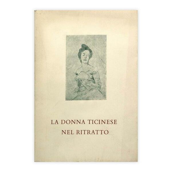 La donna ticinese nel ritratto