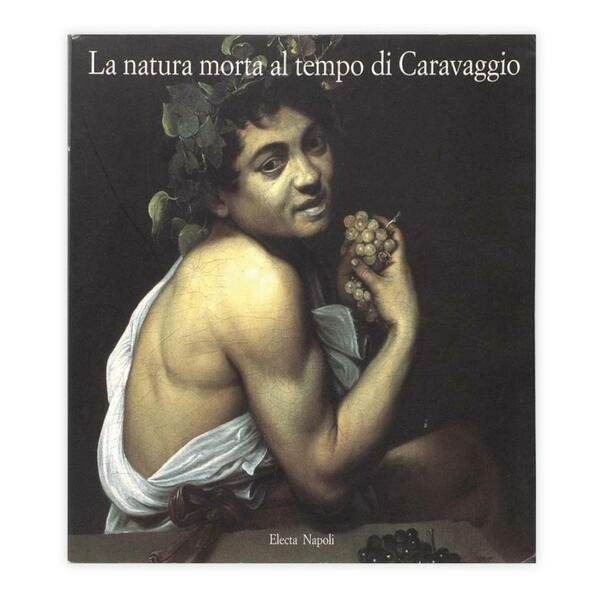 La natura morta al tempo di Caravaggio
